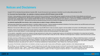 Notices and Disclaimers
Copyright © 2015 by International Business Machines Corporation (IBM). No part of this document may be reproduced or transmitted in any form without written permission from IBM.
U.S. Government Users Restricted Rights - Use, duplication or disclosure restricted by GSA ADP Schedule Contract with IBM.
Information in these presentations (including information relating to products that have not yet been announced by IBM) has been reviewed for accuracy as of the date of initial publication and could include
unintentional technical or typographical errors. IBM shall have no responsibility to update this information. THIS DOCUMENT IS DISTRIBUTED "AS IS" WITHOUT ANY WARRANTY, EITHER EXPRESS OR IMPLIED.
IN NO EVENT SHALL IBM BE LIABLE FOR ANY DAMAGE ARISING FROM THE USE OF THIS INFORMATION, INCLUDING BUT NOT LIMITED TO, LOSS OF DATA, BUSINESS INTERRUPTION, LOSS OF
PROFIT OR LOSS OF OPPORTUNITY. IBM products and services are warranted according to the terms and conditions of the agreements under which they are provided.
Any statements regarding IBM's future direction, intent or product plans are subject to change or withdrawal without notice.
Performance data contained herein was generally obtained in a controlled, isolated environments. Customer examples are presented as illustrations of how those customers have used IBM products and the results
they may have achieved. Actual performance, cost, savings or other results in other operating environments may vary.
References in this document to IBM products, programs, or services does not imply that IBM intends to make such products, programs or services available in all countries in which IBM operates or does business.
Workshops, sessions and associated materials may have been prepared by independent session speakers, and do not necessarily reflect the views of IBM. All materials and discussions are provided for informational
purposes only, and are neither intended to, nor shall constitute legal or other guidance or advice to any individual participant or their specific situation.
It is the customer’s responsibility to insure its own compliance with legal requirements and to obtain advice of competent legal counsel as to the identification and interpretation of any relevant laws and regulatory
requirements that may affect the customer’s business and any actions the customer may need to take to comply with such laws. IBM does not provide legal advice or represent or warrant that its services or products
will ensure that the customer is in compliance with any law.
Information concerning non-IBM products was obtained from the suppliers of those products, their published announcements or other publicly available sources. IBM has not tested those products in connection with
this publication and cannot confirm the accuracy of performance, compatibility or any other claims related to non-IBM products. Questions on the capabilities of non-IBM products should be addressed to the suppliers
of those products. IBM does not warrant the quality of any third-party products, or the ability of any such third-party products to interoperate with IBM’s products. IBM EXPRESSLY DISCLAIMS ALL WARRANTIES,
EXPRESSED OR IMPLIED, INCLUDING BUT NOT LIMITED TO, THE IMPLIED WARRANTIES OF MERCHANTABILITY AND FITNESS FOR A PARTICULAR PURPOSE.
The provision of the information contained herein is not intended to, and does not, grant any right or license under any IBM patents, copyrights, trademarks or other intellectual property right.
IBM, the IBM logo, ibm.com, BrassRing®, Connections™, Domino®, Global Business Services®, Global Technology Services®, SmartCloud®, Social Business®, Kenexa®, Notes®, PartnerWorld®, Prove It!®,
PureSystems®, Sametime®, Verse™, Watson™, WebSphere®, Worklight®, are trademarks of International Business Machines Corporation, registered in many jurisdictions worldwide. Other product and service
names might be trademarks of IBM or other companies. A current list of IBM trademarks is available on the Web at "Copyright and trademark information" at: www.ibm.com/legal/copytrade.shtml.
 
