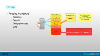 Offline
 Amazing Architecture
– Properties
– Security
– Design (Interface)
– Data
 
