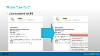 What is "Live Text"
 Make email come to LIFE
 