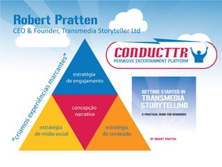Robert Pratten
CEO & Founder, Transmedia Storyteller Ltd
 