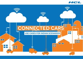 Use Cases for Indian Scenarios
Connected Cars
 