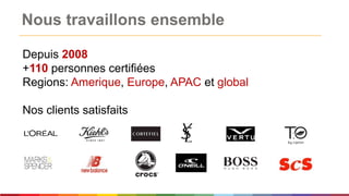 Nous travaillons ensemble
Depuis 2008
+110 personnes certifiées
Regions: Amerique, Europe, APAC et global
Nos clients sati...