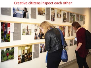 Creative citizens inspect each other
 
