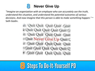 "Imagine an organization with an employee who can accurately see the truth,
understand the situation, and understand the potential outcomes of various
decisions. And now imagine that this person is able to make something happen." ~
Seth Godin.
 