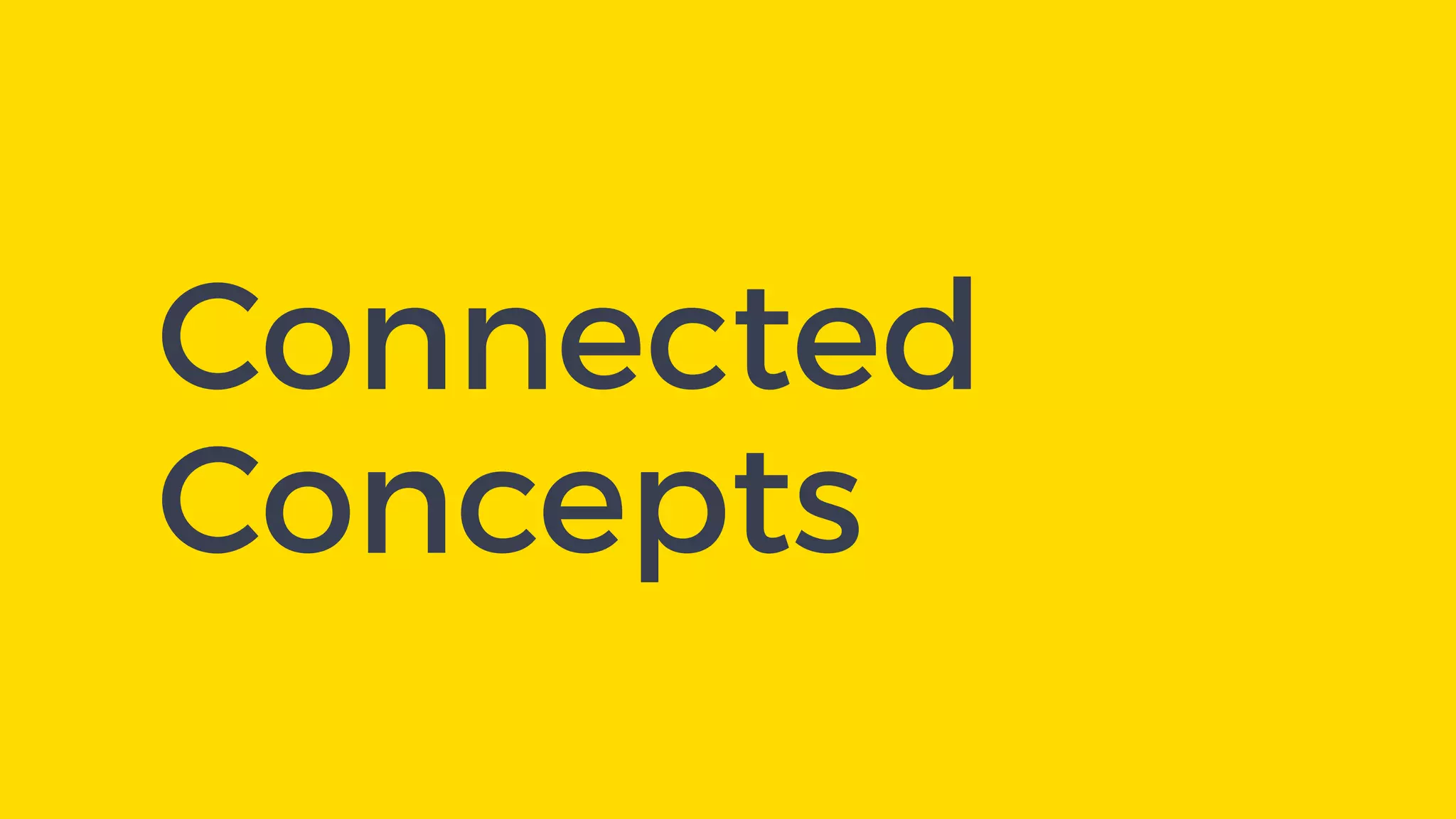 Connected
Concepts
 