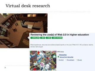 Virtual desk research