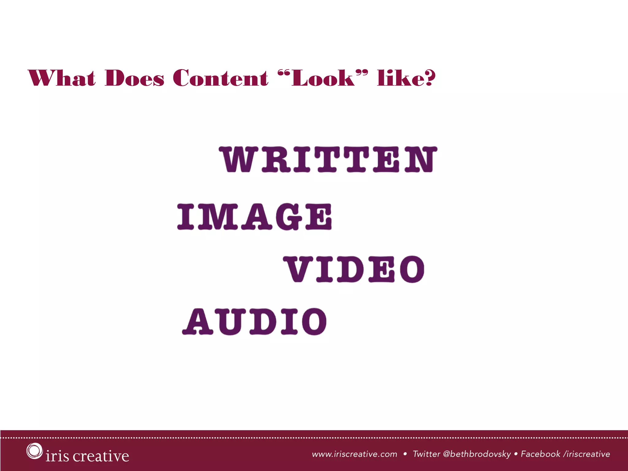 What Does Content “Look” like?
 