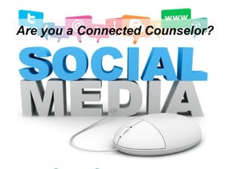 Are you a Connected Counselor?

 