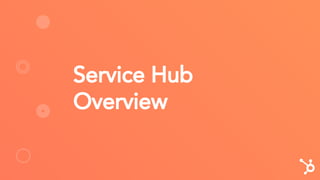 Service Hub
Overview
 