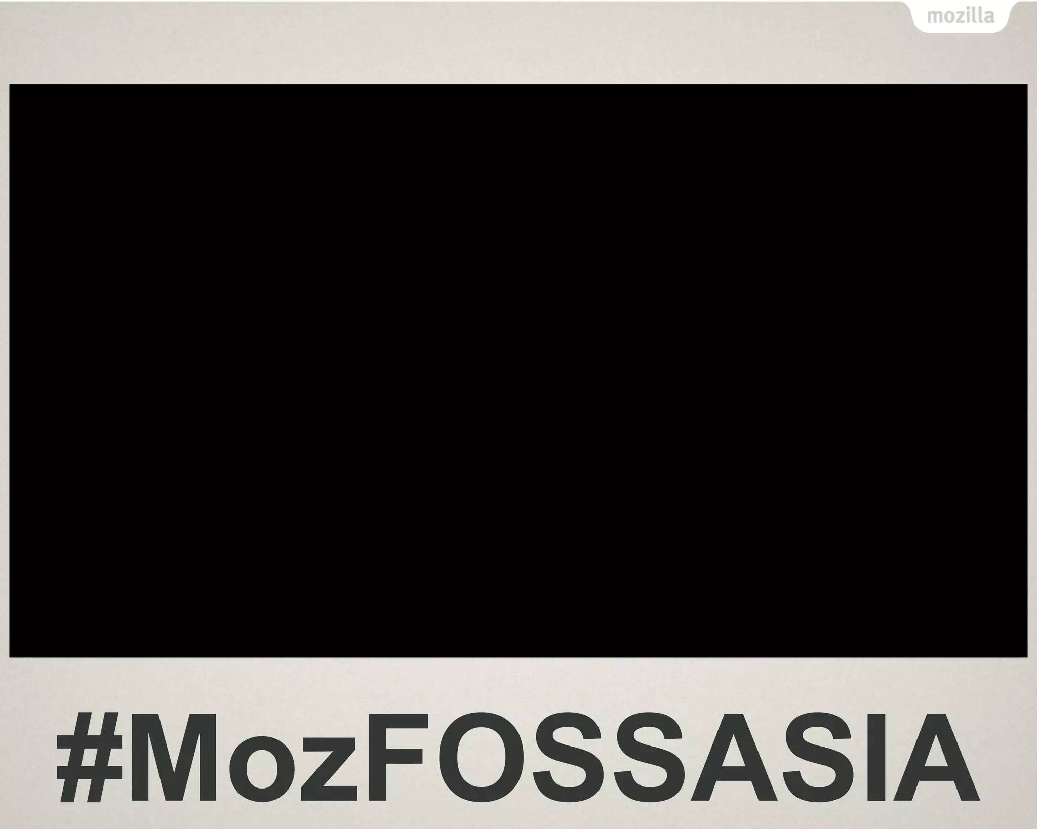 #MozFOSSASIA
 