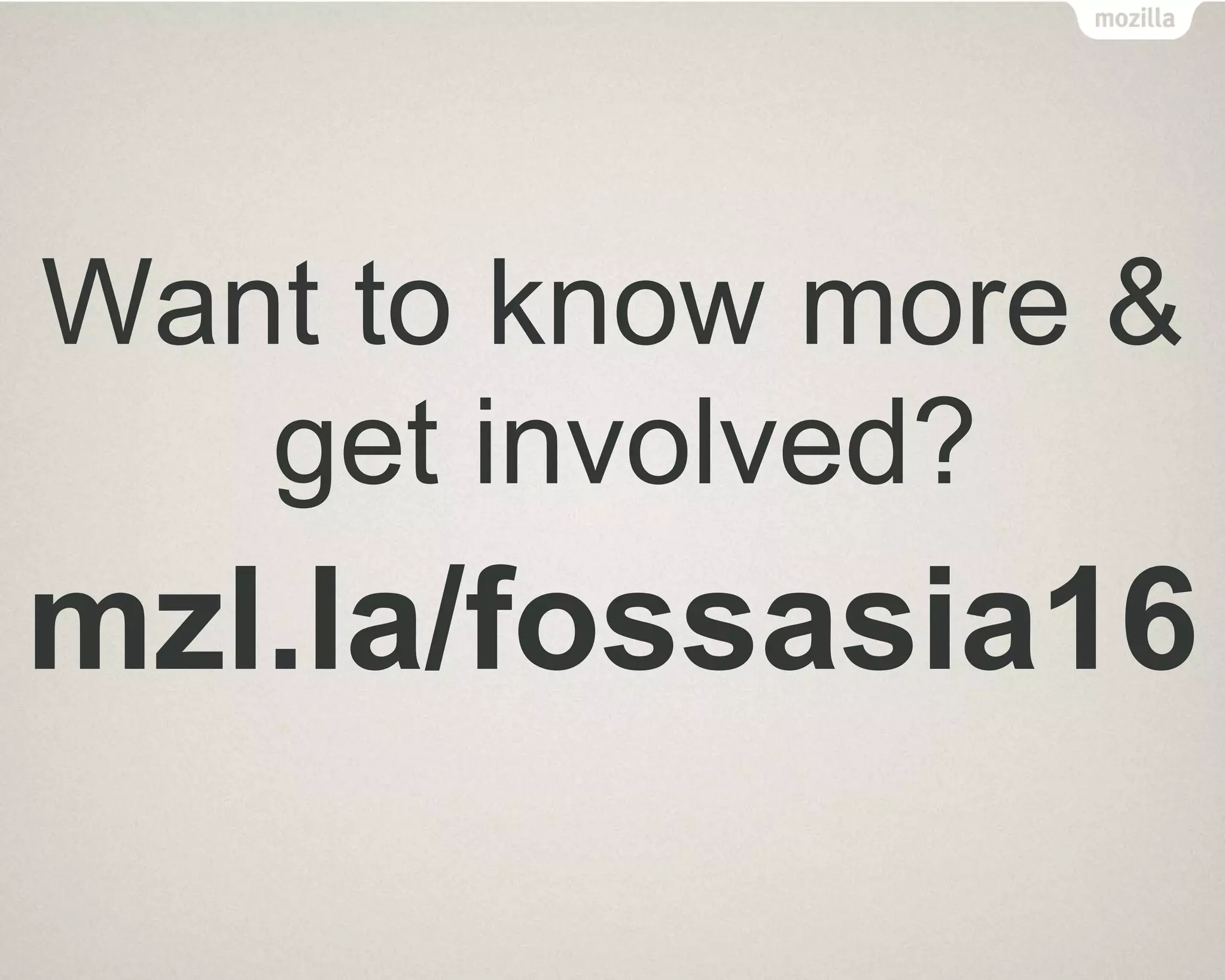 Want to know more &
get involved?
mzl.la/fossasia16
 
