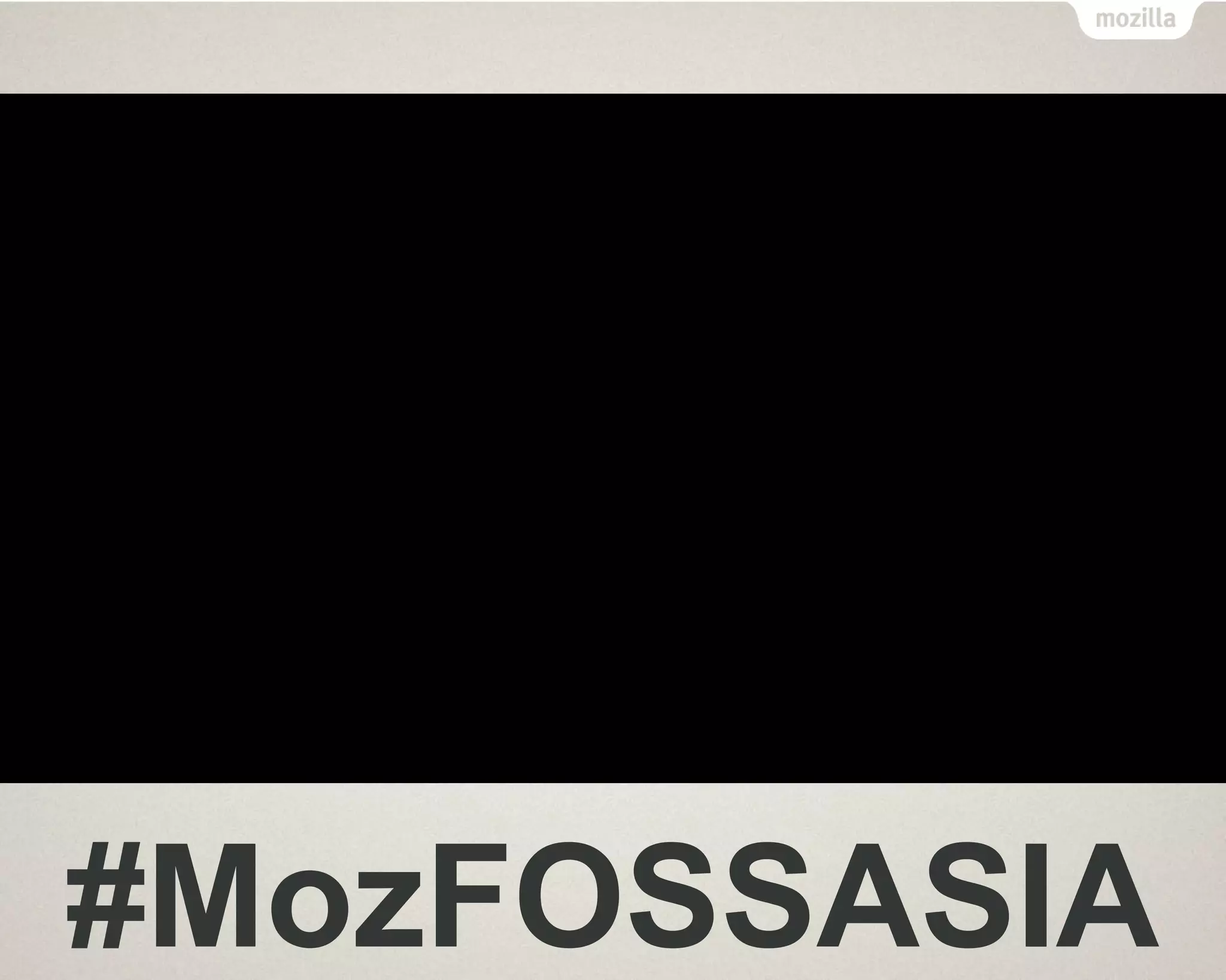 #MozFOSSASIA
 