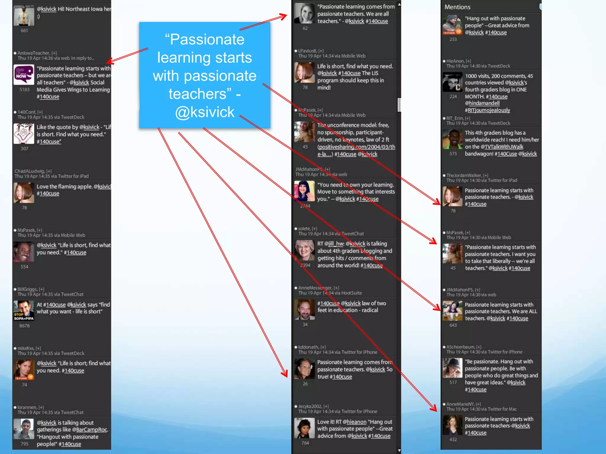 “Passionate
learning starts
with passionate
teachers” -
@ksivick
 