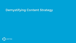 Demystifying Content Strategy

Friday, October 18, 13

 