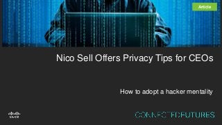 Nico Sell Offers Privacy Tips for CEOs
Article
How to adopt a hacker mentality
 