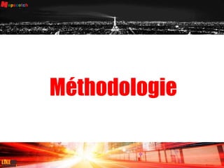 Méthodologie
14
 