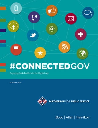 #CONNECTEDGOV
Engaging Stakeholders in the Digital Age



JANUA RY 2013
 