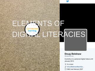 ELEMENTS OF
DIGITAL LITERACIES
 
