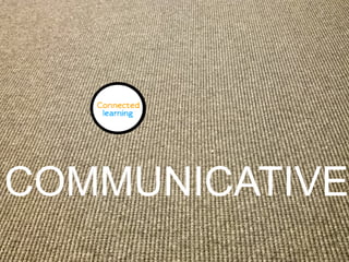 COMMUNICATIVE
 