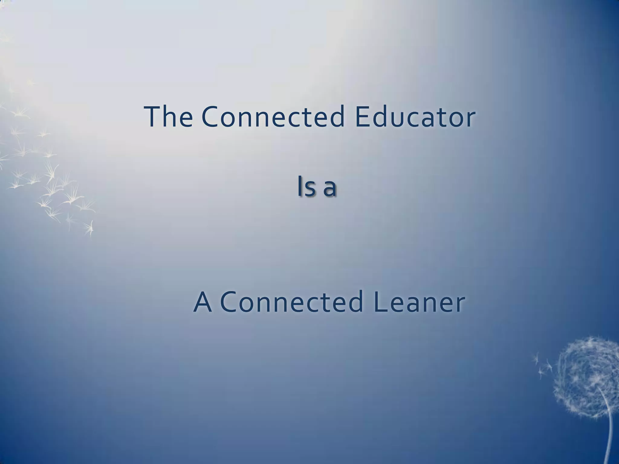 Connected Learning PPT connected-learning-ppt