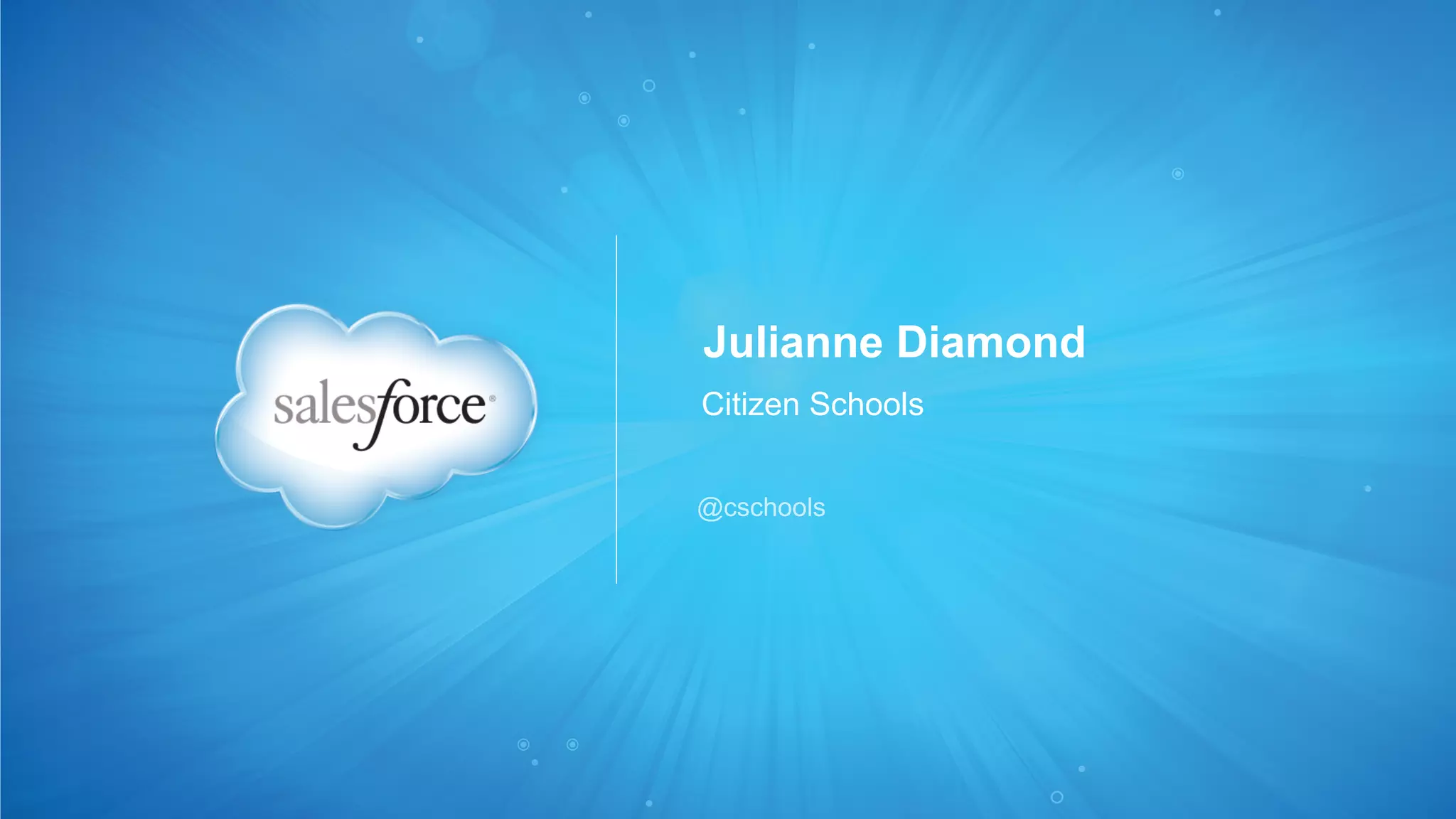 @cschools
Citizen Schools
Julianne Diamond
 