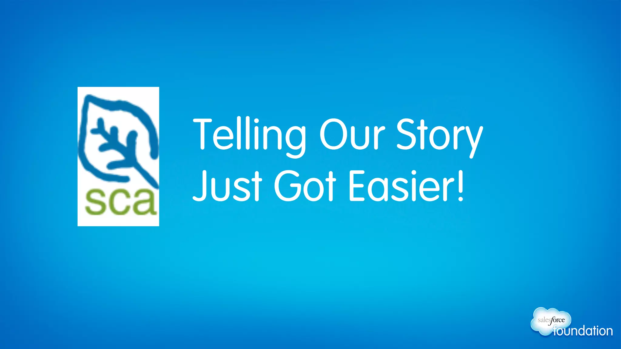 Telling Our Story
Just Got Easier!
 