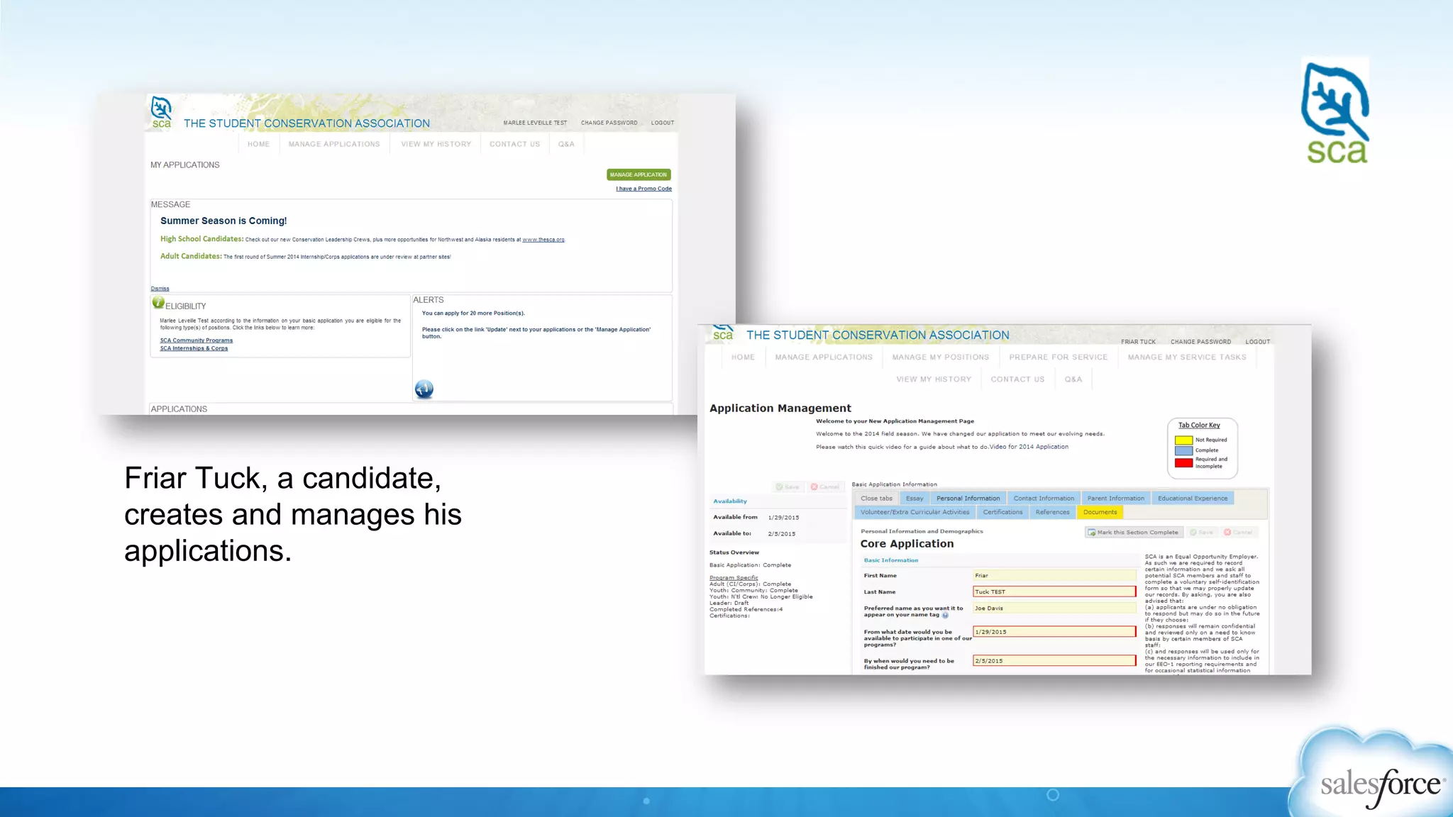 Friar Tuck, a candidate,
creates and manages his
applications.
 