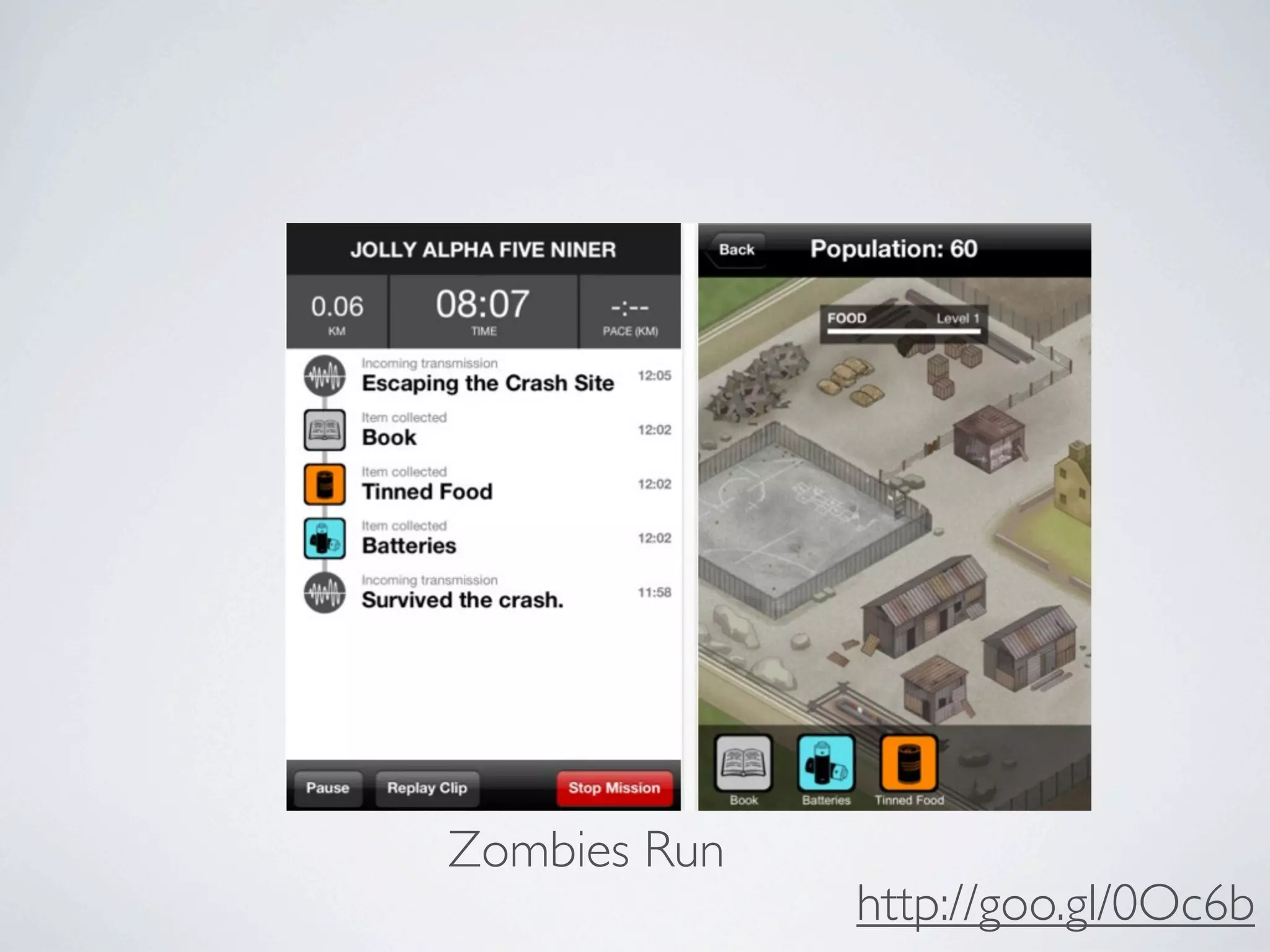 Zombies Run
              http://goo.gl/0Oc6b
 