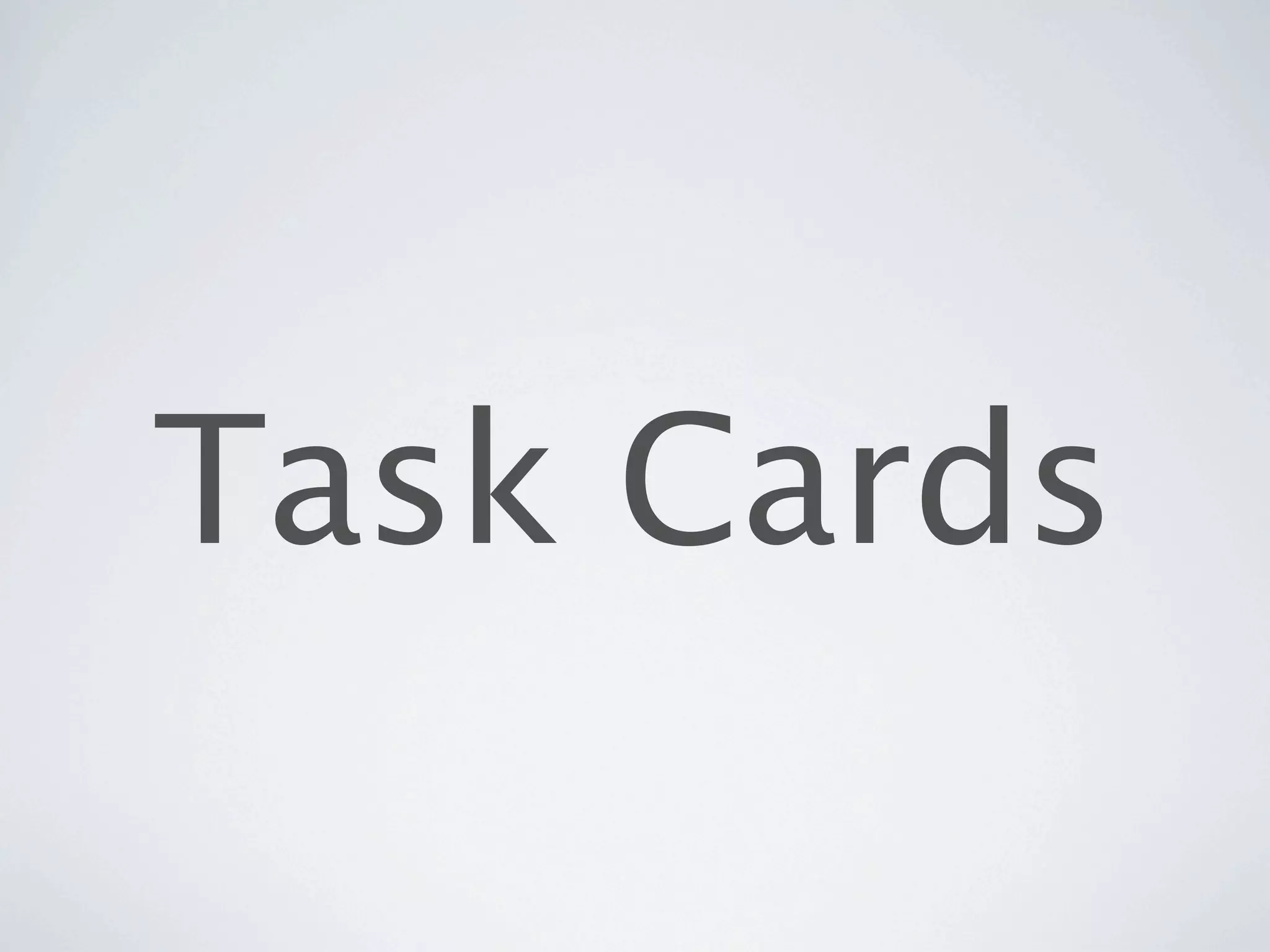 Task Cards
 