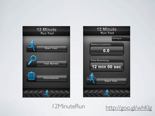12MinuteRun   http://goo.gl/whKlg
 