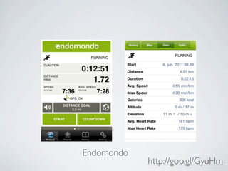 Endomondo
            http://goo.gl/GyuHm
 