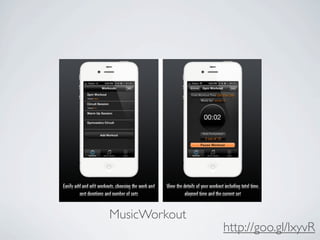 MusicWorkout
               http://goo.gl/lxyvR
 