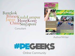 Consultant


                          Author/Writer




       Online Community
 