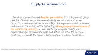 3
Supplychainshaman.com
http://www.supplychainshaman.com/new-technologies/my-take-the-role-of-anaplan-in-defining-the-art-...