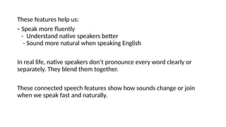 phonetics and phonology CONNECTED SPEECH FEATURES | PPT