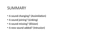 phonetics and phonology CONNECTED SPEECH FEATURES | PPTX