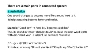 phonetics and phonology CONNECTED SPEECH FEATURES | PPTX