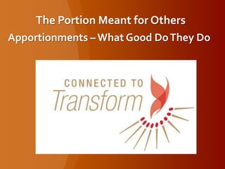 The Portion Meant for Others Apportionments – What Good Do They Do 