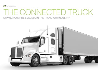 THE CONNECTED TRUCKDRIVING TOWARDS SUCCESS IN THE TRANSPORT INDUSTRY
 