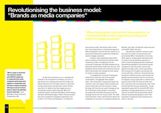 Revolutionising the business model:
  "Brands as media companies"

                                                                                                      “Where broadcasters have led and won audiences, so
                                                                                                      must brands follow with a supporting strategy and
                                                                                                      assets to engage consumers.”

                                                                                                      own business model. Now brands need to move              Meerkat, Tony Tiger, the Nescafe couple and more
                                                                                                      from linear advertising to a multichannel approach.      recently BT’s Adam and Jane.
                                                                                                      Where broadcasters have led and won audiences, so                By listening to what the customers want
                                                                                                      must brands follow with a supporting strategy and        and need, the content can also become more
                                                                                                      assets to engage consumers.                              personalised. 88% of respondents in the survey
                                                                                                              However, while respondents agree (54%)           either agree or strongly agree that brands need
                                                                                                      with the statement that brands will become media         to create a more personalised experience in
                                                                                                      companies in order to navigate the internet-             order to meet the growing demand of audiences.
                                                                                                      connected TV landscape, half (50%) followed this by      Household demographics are varied but brands
                                                                                                      saying that both business models will still exist. 22%   and agencies have long used customer data
                                                                                                      disagreed entirely and feel that brands will never be    gathered via loyalty cards, online subscriptions
                                                                                                      able to fully produce and manage the same quality        and tracking click-throughs to personalise and
 “With a range of connected                                                                           of content as media companies.                           connect with their customers. Connected devices
 TVs coming to market                                                                                         In navigating the connected TV landscape,        should be no different and we could one day view
 with different platforms,                      As with most industries, as it is in everyday life,   brands must create their own voice and lead              bespoke and personalised content in our homes;
 it’s important that media              imitation is the sincerest form of flattery. So much so       conversations, not aggregate other people’s              for example a young couple with no children could
 companies and brands work              that brands are re-defining their business models and         views. They should listen, respond and respect the       enjoy the latest travel ad, while the family next
 together to standardise and            taking inspiration from the media industry, in particular     customer, and in this regard create innovative and       door could view child-care related ads, even if they
 therefore simplify marketing           the ways they produce and distribute content. Brands          unique content that suits the consumer’s needs.          are both watching the same programme. Survey
 offerings across all of them,          have had to re-address how they engage across an              No longer will there be just a push message during       respondents agree with this view with 89% either
 which is where the IAB Video           increasingly complex media landscape. When the                the TV ad breaks to buy a product; consumers             agreeing or strongly agreeing that in the future
 Council could help.” Jack              broadcast industry introduced 360 degree commissioning        are seeking the information they require and the         internet-connected TVs will personalise ads for
 Wallington, Head of Industry           and launched Facebook pages, Twitter character profiles       message has become one of pull as well. The really       different household demographics even if that
 Programmes, IAB.                       and online competitions alongside programmes such             smart brand will create a world that will capture the    household is enjoying the same programme as
                                        as Skins, The X Factor and Hollyoaks, it re-defined its       imagination of consumers, for example Compare the        others in the area.




11
23   Copyright © Adjust Your Set 2011
 
