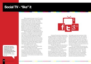 Social TV - “like” it


                                                 Before analysing the impact of social TV it’s worth
                                        noting that social TV is nothing new. TV has always driven
                                        social interaction; whether it was the ‘water cooler’
                                        moment the next morning in the office or comments
                                        posted on Facebook during a Saturday night programme.
                                        Love them or hate them, we all have something to
                                        say about content, and those who produce it. Steve
                                        McCattery, VP of home business EMEA at Motorola
                                        Mobility said recently in the Daily Telegraph that “social
                                        television is essentially the act of discussing what is
                                        being watched on the main TV using internet services.”
                                                 60% of respondents in the IAB and Adjust Your Set
                                        survey agree, or strongly agree, that internet-connected
                                        TVs will further encourage the use of social networking
                                        sites. Internet connectivity fundamentally changes the                  Connected TVs will further revolutionise this    with branded content that has bearing. Jim Kite,
                                        nature of television by giving viewers access to video-        trend by integrating social networks directly into the    strategic development director, said “the deeper
                                        on-demand, web video and new online services, such as          TV platform via apps, or have browsers that bring         the interaction with social media, the greater the
                                        social networking. Social media in particular has already      social media to the screen. Zeebox for example            likelihood of moving the consumer from enquiry
                                        shaken the world of online video with various tools now        provides an app that automatically syncs an iPad,         to brand preference.” Within their research 86% of
                                        integrating the two. Facebook video players for retailers      phone or computer with a TV, shares the viewing           those who watch videos in social media would then
                                        in particular, now allow consumers to browse product           experience and shows the audience what their              visit the brand website. The more involvement from
                                        videos while engaging with their friends.                      friends are watching in real-time.                        consumers in content, the more likely someone is to
                                                 This trend for ‘social TV’ is spurring                         This form of integration will allow viewers to   move down the purchase funnel.
 “At Adjust Your Set we’ve              entertainment companies and brands to create an even           interact with TV shows without the second screen;                  Peer recommendation has also had a long-
 measured up to 50% higher              greater interaction between the two media.                     recommending shows or movies to friends and               established impact on sales and brand engagement
 engagement in videos                            Social video combines the interactive experience      family and posting reviews in real-time.                  and companies like Amazon have had success
 recommended by peers via               into one channel. Scrolling through peer reviews                        Ultimately social video can greatly impact       with recommendation in the past; “others who
 social media than those found          and friends’ tweets whilst still viewing video content;        the point of sale as well. As research from               have bought this book, also liked…” The power
 via search engines.” Chris             changing the outcome of the film with your own ideas,          Starcom MediaVest Group claimed, it is not just           of customer data can ensure recommendations
 Gorell Barnes, CEO of Adjust           or purchasing a featured product from the video with the       being aware of brands on social media that leads          are made based on consumers viewing habits
 Your Set                               click of a button. It is the ultimate fusion between content   people to continue that relationship or buy goods,        and connected TVs with integrated social media
                                        and experience.                                                it is the level of interaction or “doing something”       comments, could take this to the next level.




16
33   Copyright © Adjust Your Set 2011
 