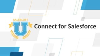 Connect for Salesforce
 