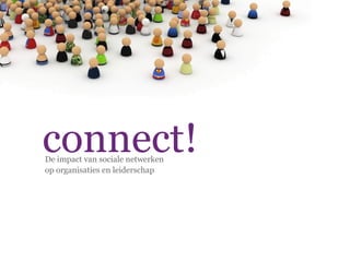 connect! De impact van sociale netwerken op organisaties en leiderschap 
