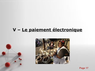 Pour plus de modèles : Modèles Powerpoint PPT gratuits
Page 17
V – Le paiement électronique
 