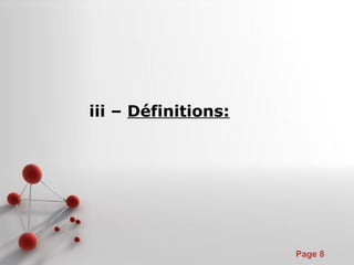 Pour plus de modèles : Modèles Powerpoint PPT gratuits
Page 8
iii – Définitions:
 