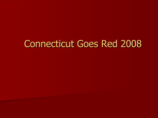 Connecticut Goes Red 2008 