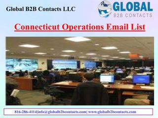 Connecticut Operations Email List
Global B2B Contacts LLC
816-286-4114|info@globalb2bcontacts.com| www.globalb2bcontacts.com
 