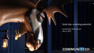 Powering Ontario’s Innovation Economy| 2016
Scale Ups: unlocking potential
Connecticut Tech Council
Nov 2, 2017
 