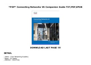 *PDF* Connecting Networks V6 Companion Guide TXT,PDF,EPUB
DONWLOAD LAST PAGE !!!!
DETAIL
download pdf here : https://nn.readpdfonline.xyz/?book=1587134322 Free Connecting Networks V6 Companion Guide Free download Connecting Networks v6 Companion Guide is the official supplemental textbook for the Connecting Networks version 6 course in the Cisco Networking Academy CCNA Routing and Switching curriculum. The Companion Guide is designed as a portable desk reference to use anytime, anywhere to reinforce the material from the course and organize your time. The book's features help you focus on important concepts to succeed in this course: Chapter Objectives-Review core concepts by answering the focus questions listed at the beginning of each chapter. Key Terms-Refer to the lists of networking vocabulary introduced and highlighted in context in each chapter. Glossary-Consult the comprehensive Glossary with 347 terms. Summary of Activities and Labs-Maximize your study time with this complete list of all associated practice exercises at the end of each chapter. Check Your Understanding-Evaluate your readiness with the end-of-chapter questions that match the style of questions you see in the online course quizzes. The answer key explains each answer. How To-Look for this icon to studythe steps you need to learn to perform certain tasks. Interactive Activities-Reinforce your understanding of topics with dozens of exercises from the online course identified throughout the book with this icon. Packet Tracer Activities-Explore and visualize networking concepts using Packet Tracer exercises interspersed throughout the chapters and provided in the accompanying Labs & Study Guide book. Videos-Watch the videos embedded within the online course. Hands-on Labs-Work through all the course labs and additional Class Activities that are included in the course and published in the separate Labs & Study Guide. Normal 0 false false false EN-US X-NONE X-NONE
Author : Cisco Networking Academy
●
Pages : 512 pages
●
Publisher : Cisco Press
●
 