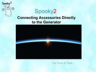 Connecting Accessories Directly to the Generator | PPT